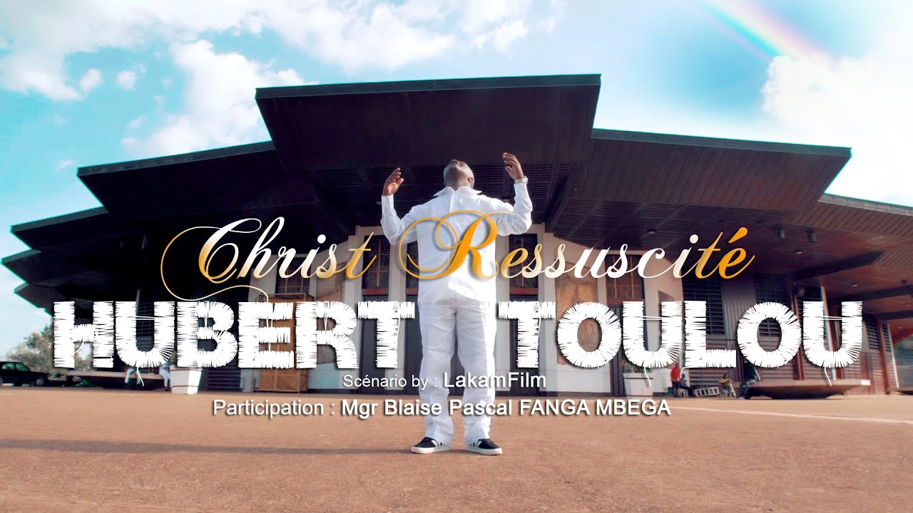 Hubert Toulou - Christ Ressuscité (Clip Officiel)