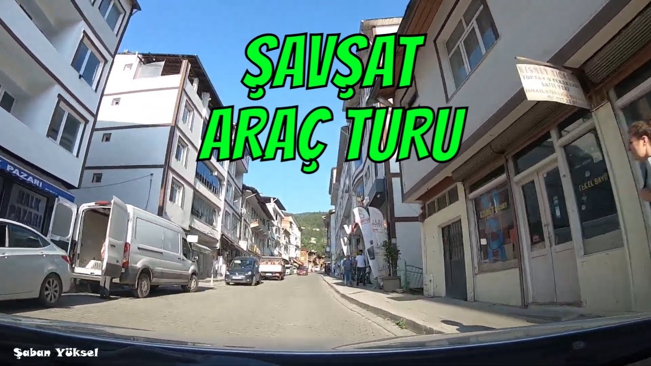 ŞAVŞAT ARTVİN ŞEHİR MERKEZİ ARAÇ TURU