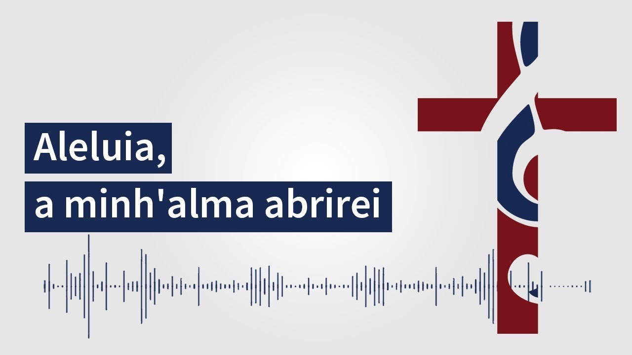 Aleluia, a minh'alma abrirei