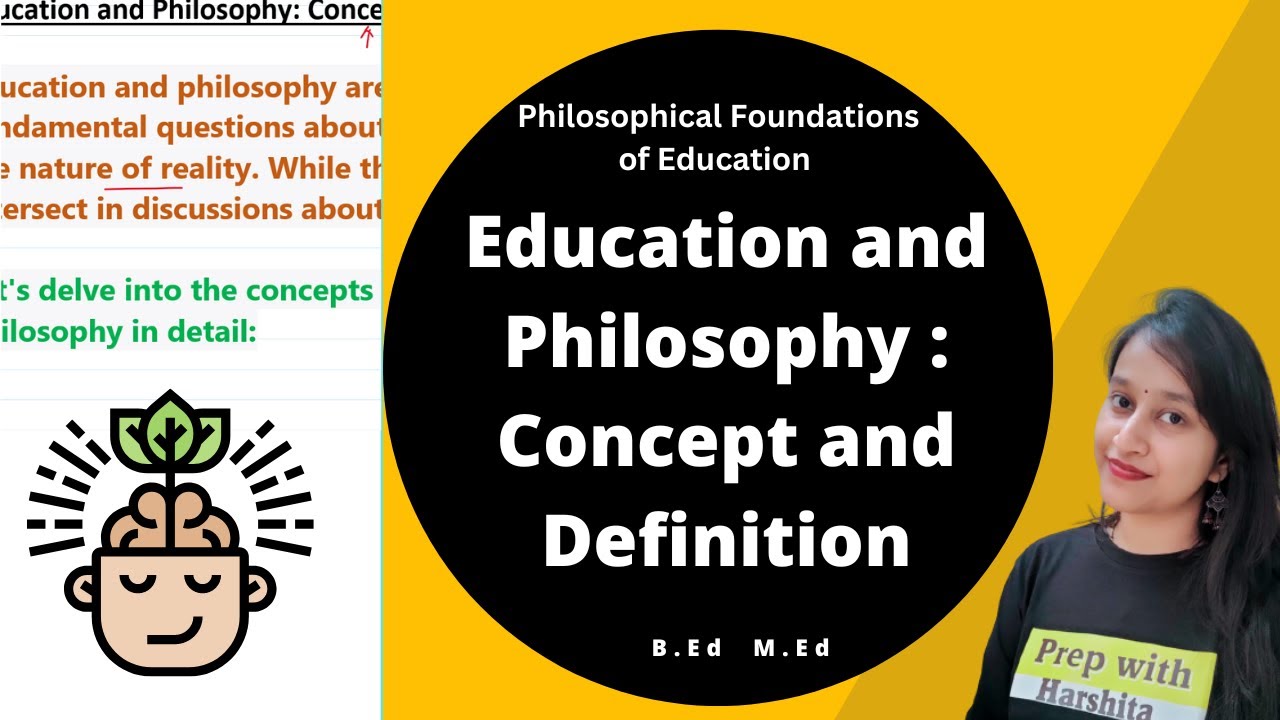 Education and Philosophy : Concept and Definition |  Philosophical Foundations of Education