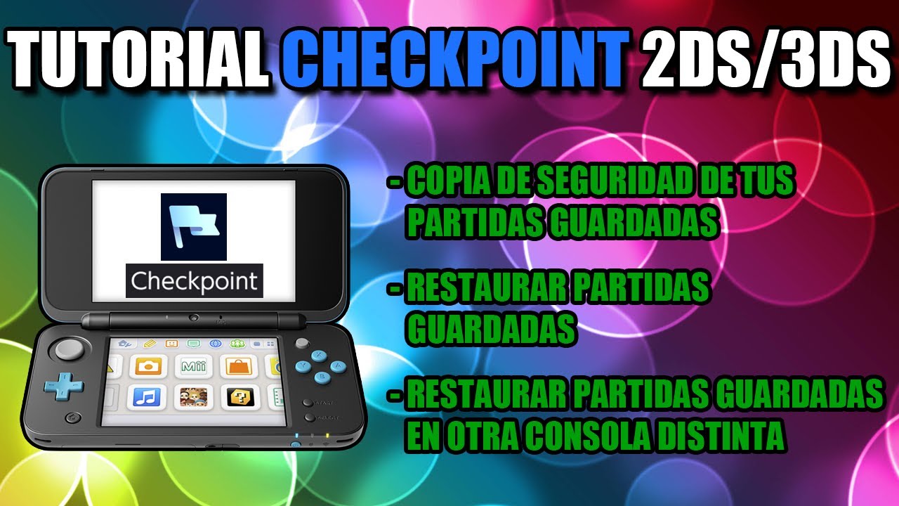 COPIA DE SEGURIDAD/RESTAURAR PARTIDA GUARDADA en 3DS con CHECKPOINT. BIEN EXPLICADO.