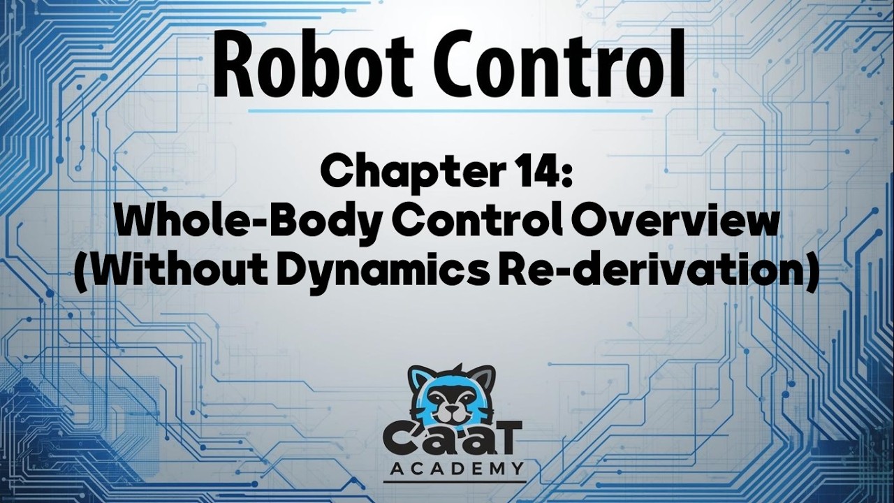 Robot Control Course | Chapter 14: Whole-Body Control Overview (Without Dynamics Re-derivation)