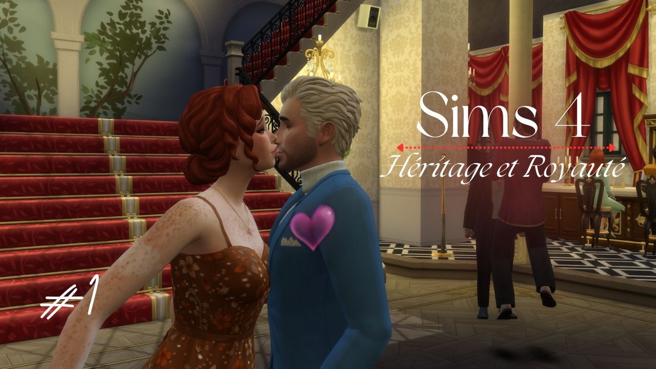 SIMS 4 -  L'entrée dans la Royauté #1 -