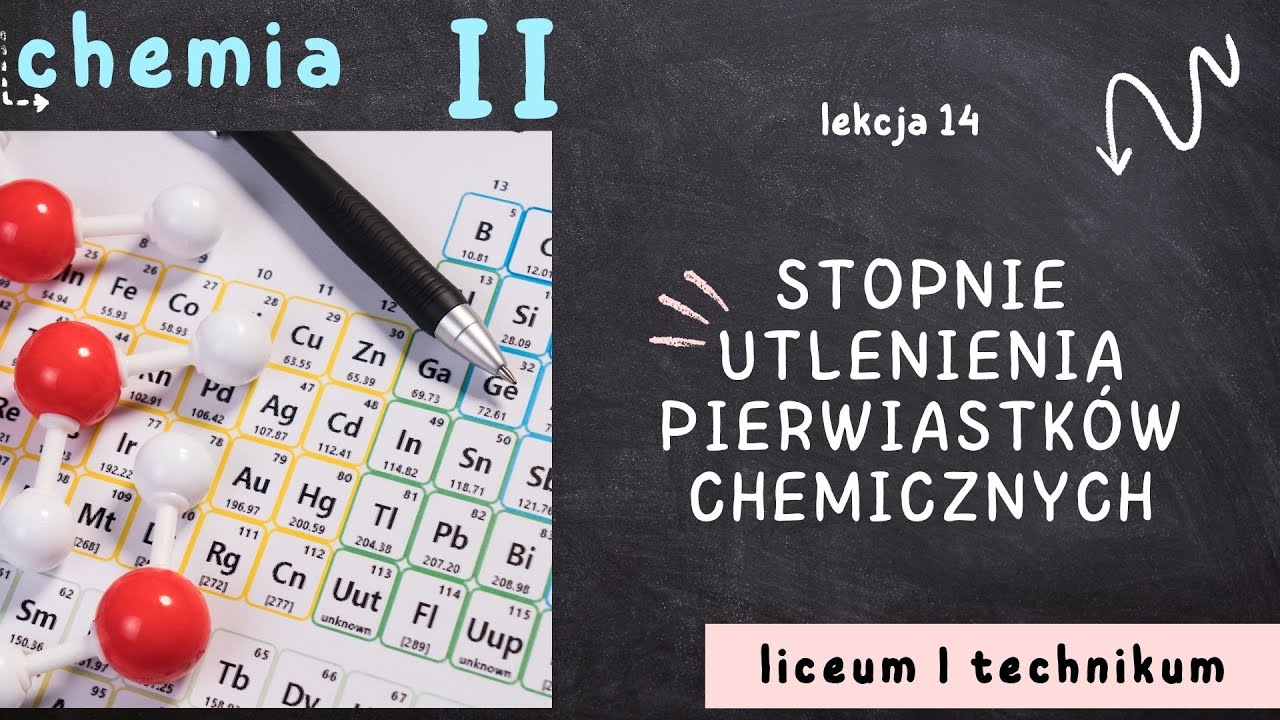 Chemia 2 LO [Lekcja 14 - Stopnie utleniania pierwiastków chemicznych]