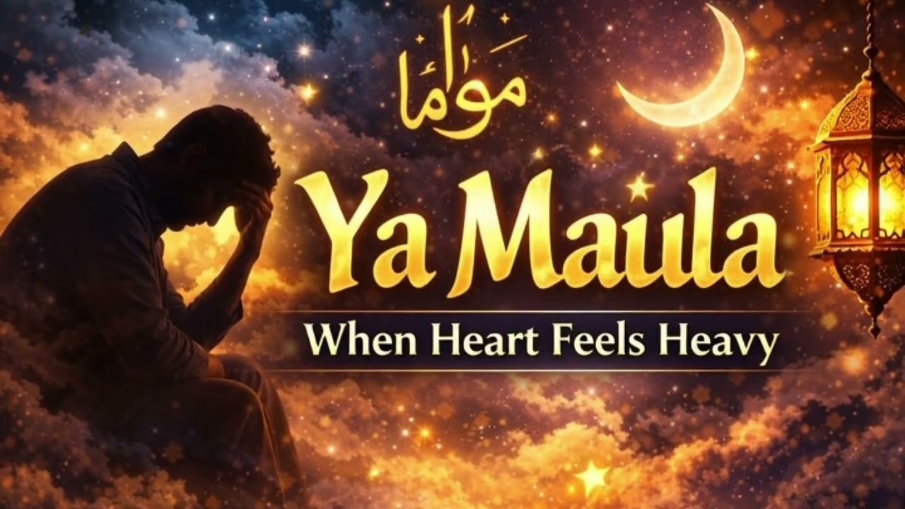 Ya Maula - When Heart Feels Heavy | Noor E Sufi