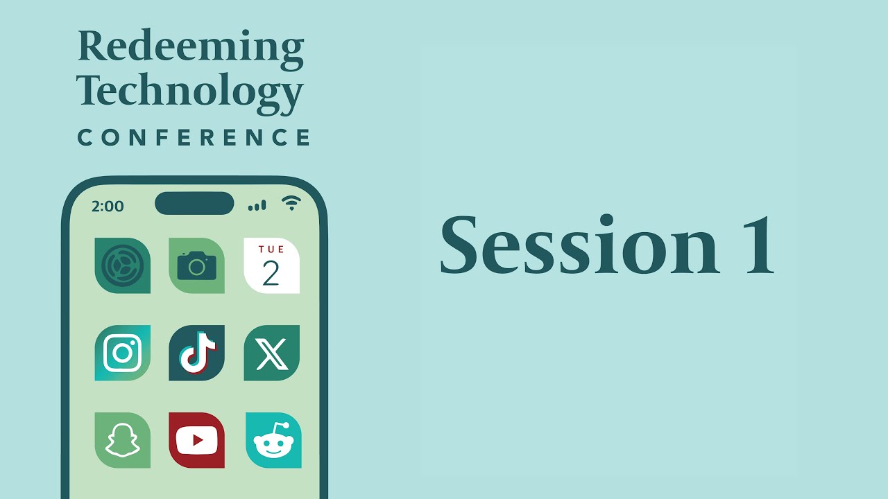 Redeeming Technology Conference Session 1