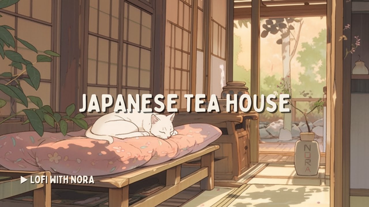 ＪＡＰＡＮＥＳＥ ＴＥＡ ＨＯＵＳＥ 🍵 &bull; relaxing japanese lofi hip hop mix | chill beats mix to study/work/sleep to