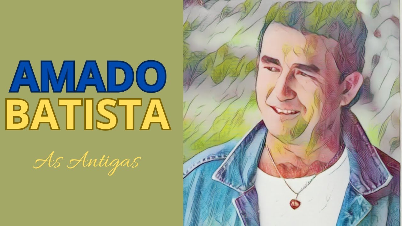Amado  Batista Antigas Canções | Amado Batista Só  as Melhores