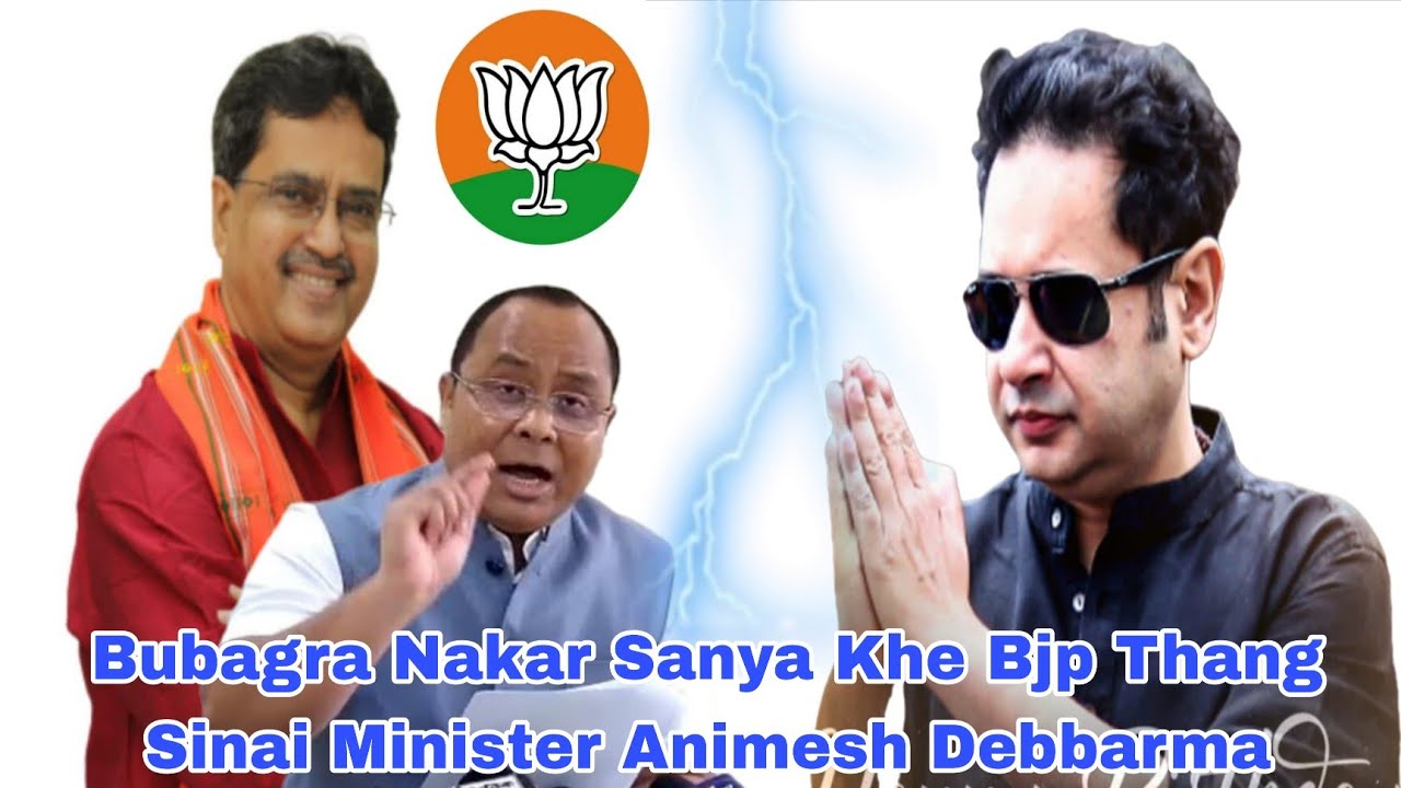 Bubagra Nakar Sana Nangnai- Sakha Minister Animesh Debbarma Aboni Bagwino Bjp Thangna Naio 
