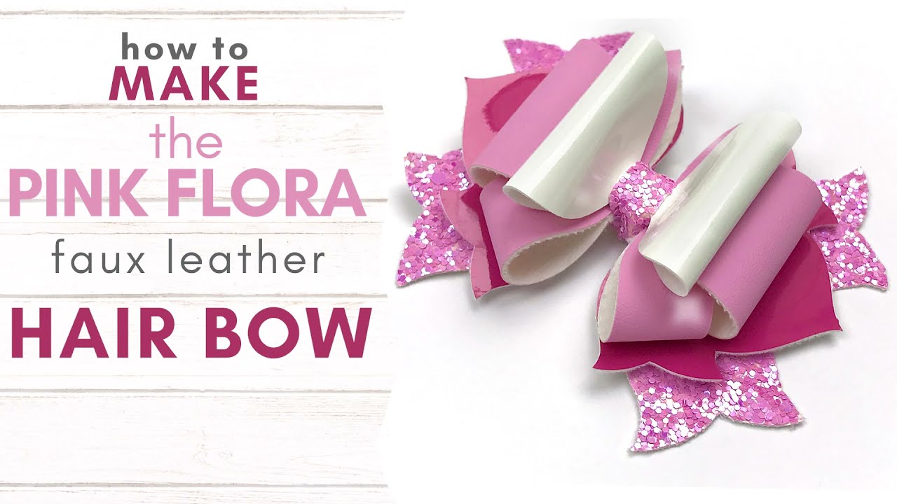DIY Pink Flora Hairbow with your Cricut, Faux Leather and Glitter Canvas