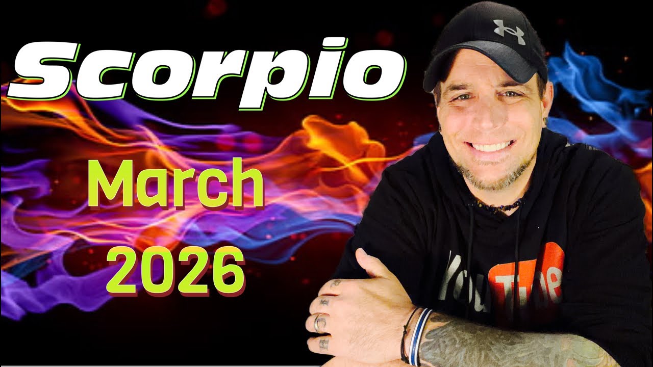 Scorpio - March 2026!