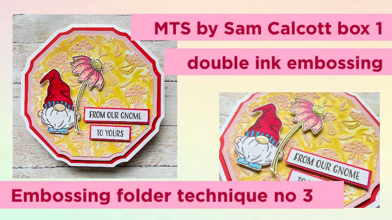 MAKE TO MADE - makers edition 1by @Sam Calcott UK - Mixed Up Craft // Double ink embossing #embossingfolder