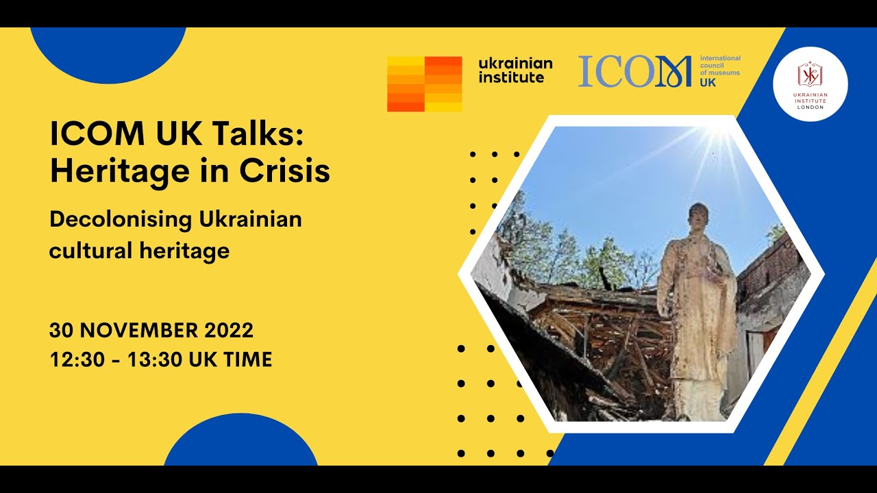 ICOM UK - Heritage in Crisis: Decolonising Ukrainian cultural heritage