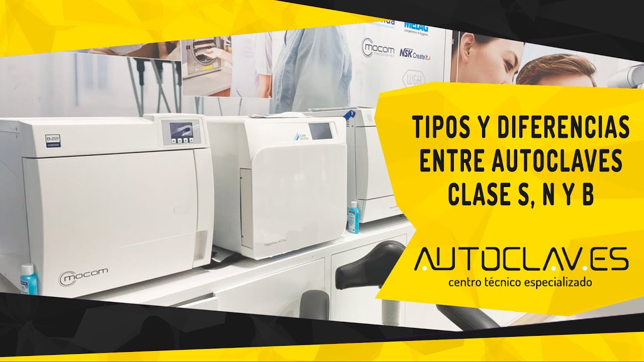 Tipos y diferencias entre autoclaves clase S, N y B