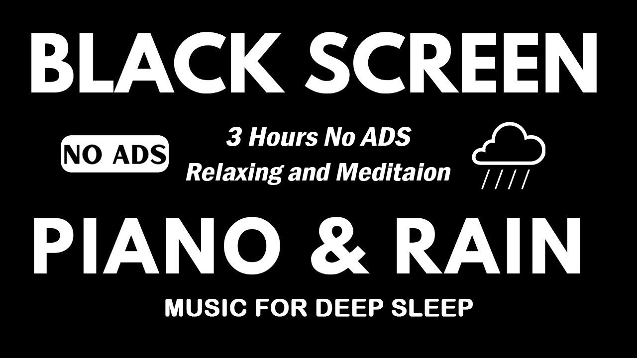 3 Hours No Mid ADS | Soft Piano Music and Relaxing Rain Sound for Deep Sleep | BLACK SCREEN