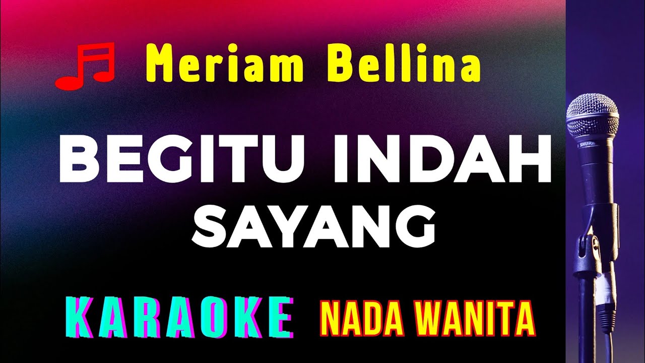 BEGITU INDAH || KARAOKE || MERIAM BELLINA || NADA WANITA [A = DO]