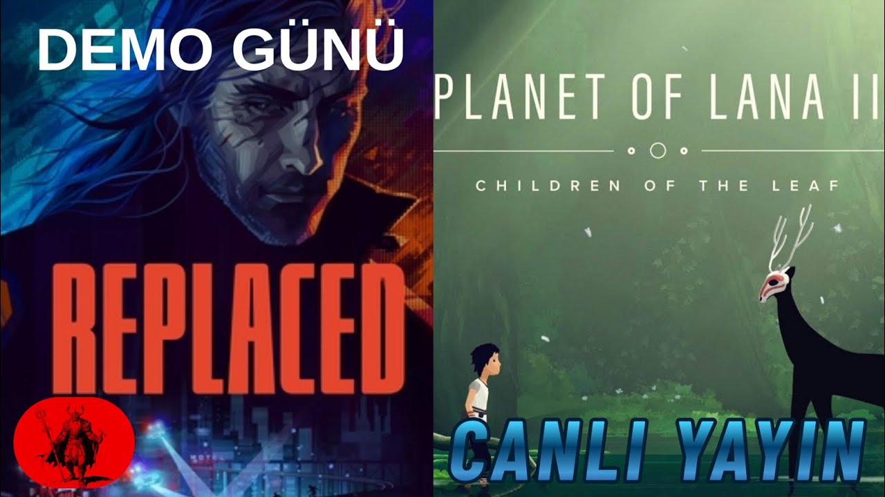 REPLACED ve Planet of Lana 2 Demolarını Oynuyoruz | Canlı Yayın