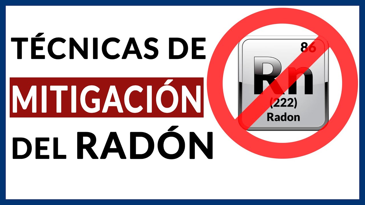 🚫 Gas Radón: TÉCNICAS DE MITIGACIÓN + Experiencias de Mitigación 🚫