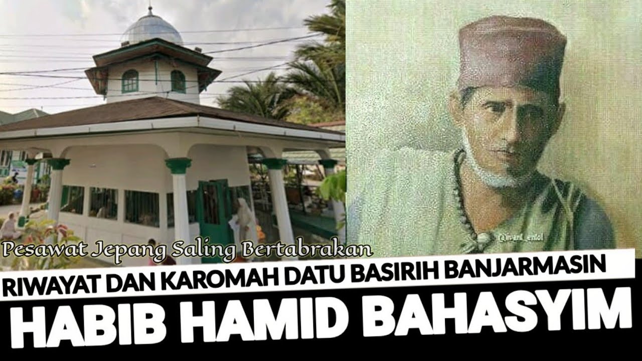 Gemparkan Jagad Penjajah | Riwayat, Karomah Habib Hamid Bahasyim | Datu Basirih Banjarmasin