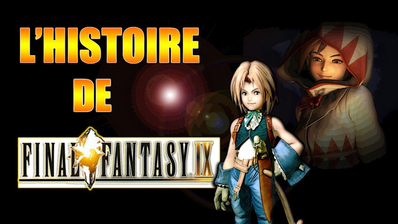 LE RÉSUMÉ DE L'HISTOIRE DE FINAL FANTASY IX