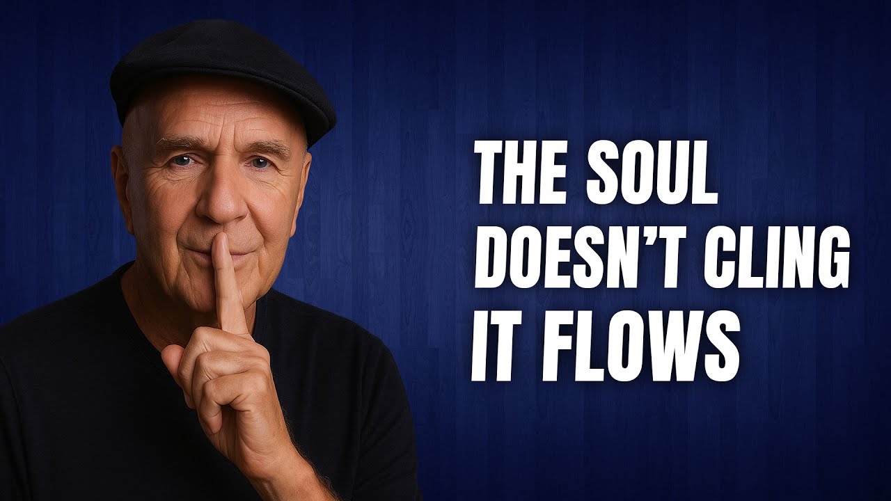 The Soul Doesn’t Cling — It Flows | Wayne Dyer