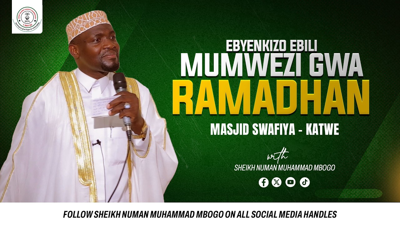 EBYENKIZO EBILI MUMWEZI GWA RAMADHAN - SHEIKH NUMAN MUHAMMAD MBOGO