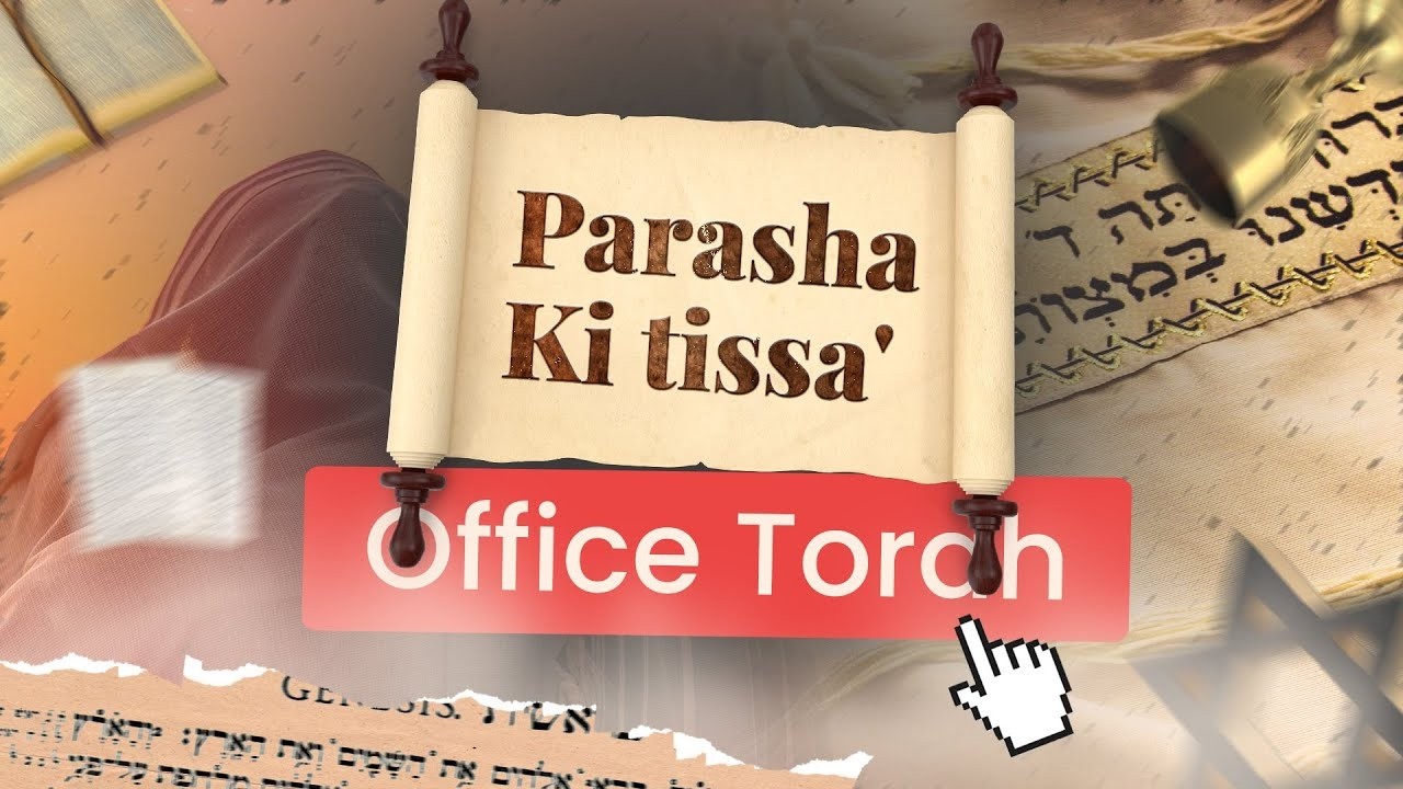 Office Torah | Parasha Ki Tissa [07/03/2026]
