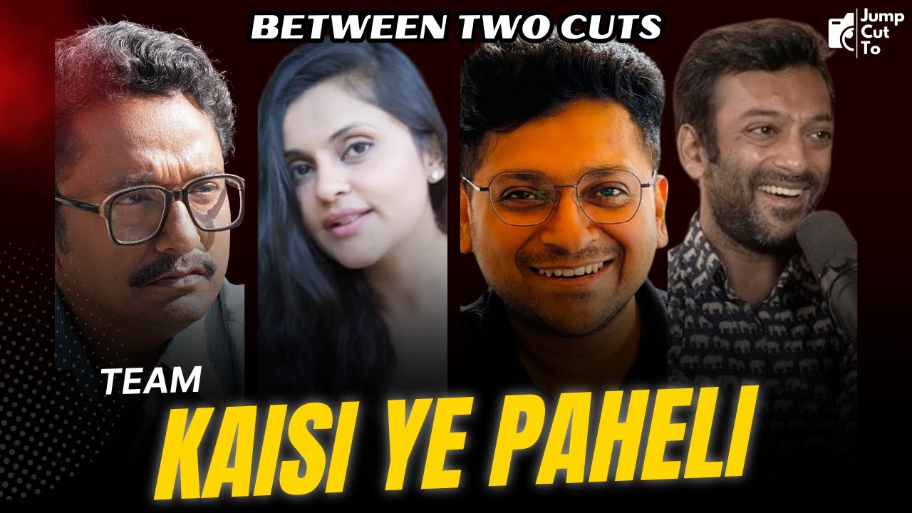 Team Kaisi Ye Paheli on Making an Indie Mystery Film | Between Two Cuts