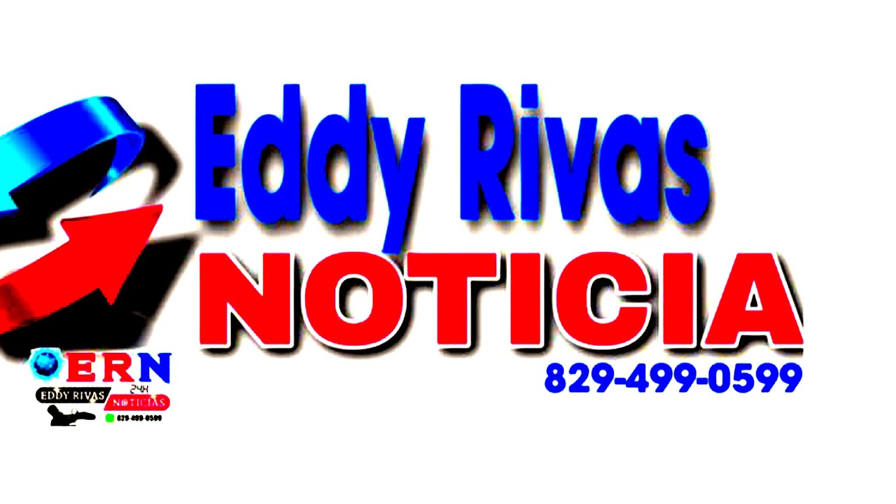 EDDY RIVAS NOTICIA RD