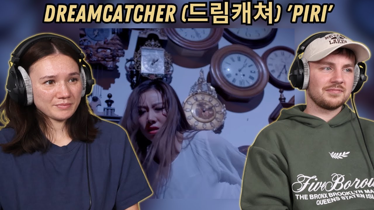 Dreamcatcher (드림캐쳐) 'PIRI' (피리) MV REACTION