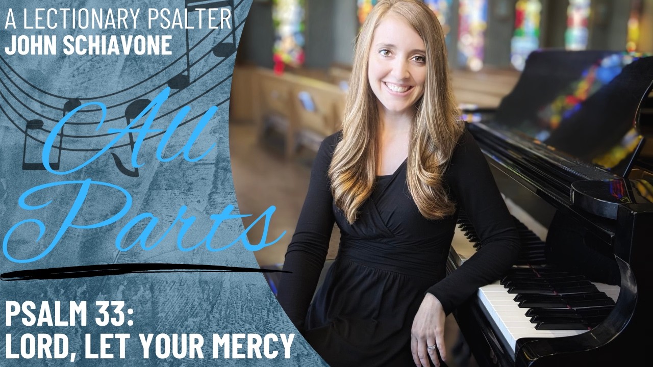 Psalm 33: Lord, Let Your Mercy be on Us *Schiavone (All Parts)