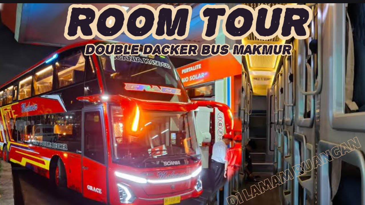 ROOM TOUR BUS MAKMUR DOUBLE DECKER DAN MAKMUR SADBOY || PEKAN BARU - MEDAN #busmania