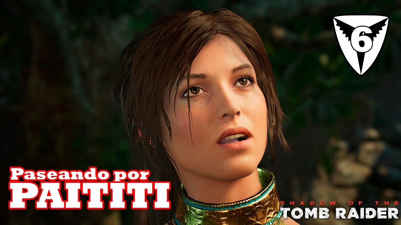 #ShadowOfTheTombRaider 🏛️🔥| Últimos secretos de Paititi… ¿y ahora por la Caja? | #Cap6 #mododificil