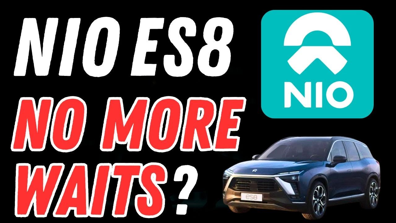 Время ожидания NIO ES8 сокращается | Производство наконец-то налаживается - акции NIO.