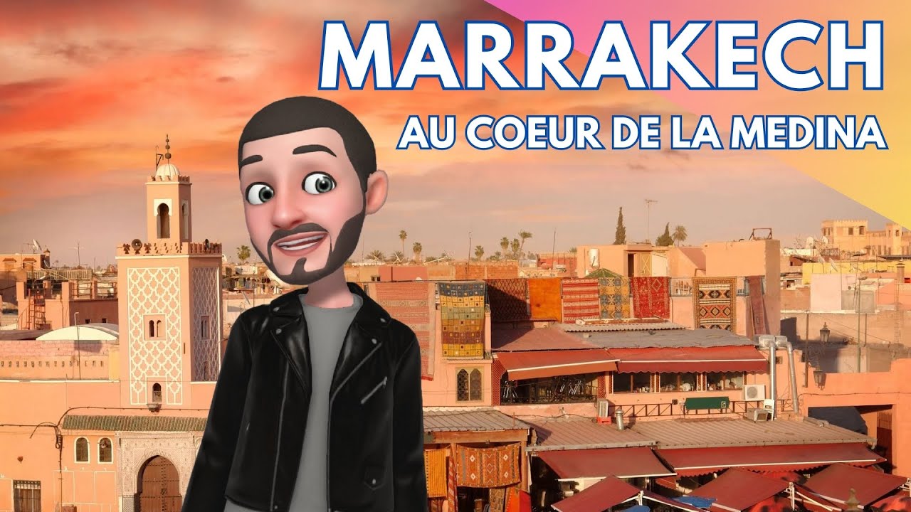 MARRAKECH : Au coeur de la MEDINA