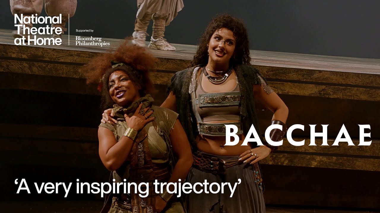 Bacchae | 'A very inspiring trajectory' | National Theatre at Home