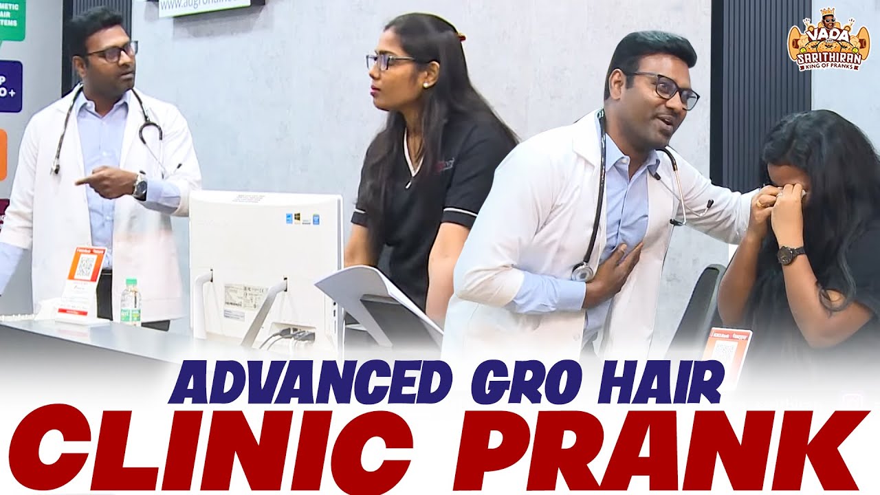 Advanced Gro Hair Clinic Prank | Vada With Sarithiran | Prank Videos | Saloon Prank | Clinic Prank