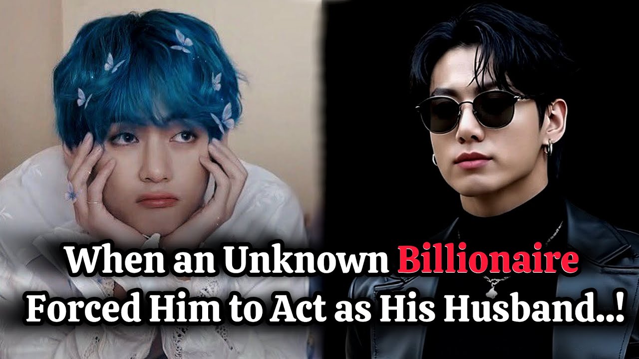 [TAEKOOK ONESHOT] When an Unknown Billionaire Forced Him to Act as His Husband..!