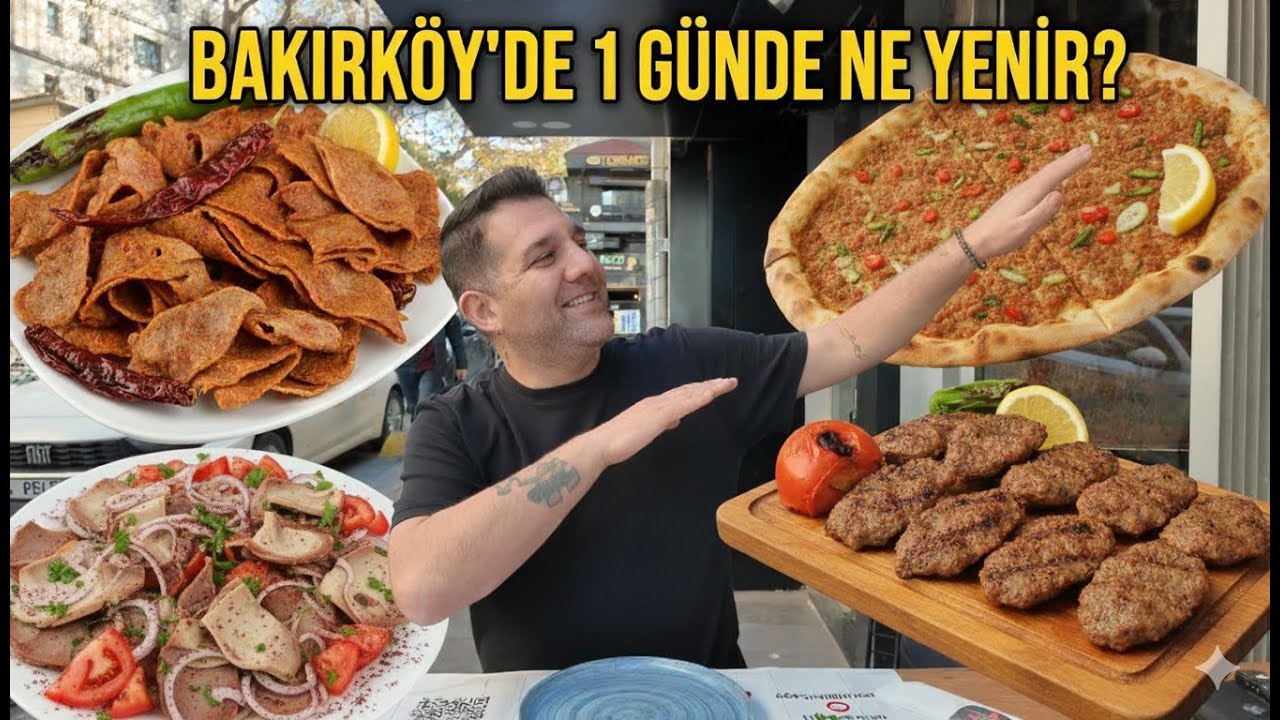 Bakırköy’de 1 Günde Ne Yenir?           (What to Eat in Bakırköy in One Day?) @Gökhan Bölükbaşı
