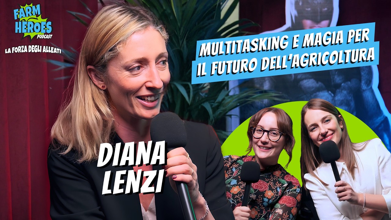 Multitasking e magia per l’agricoltura | Diana Lenzi | Farm Heroes, la forza degli alleati | EP.4