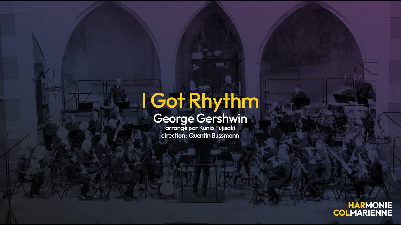 I Got Rhythm – George Gershwin, arr. Kunio Fujisaki - Harmonie Colmarienne