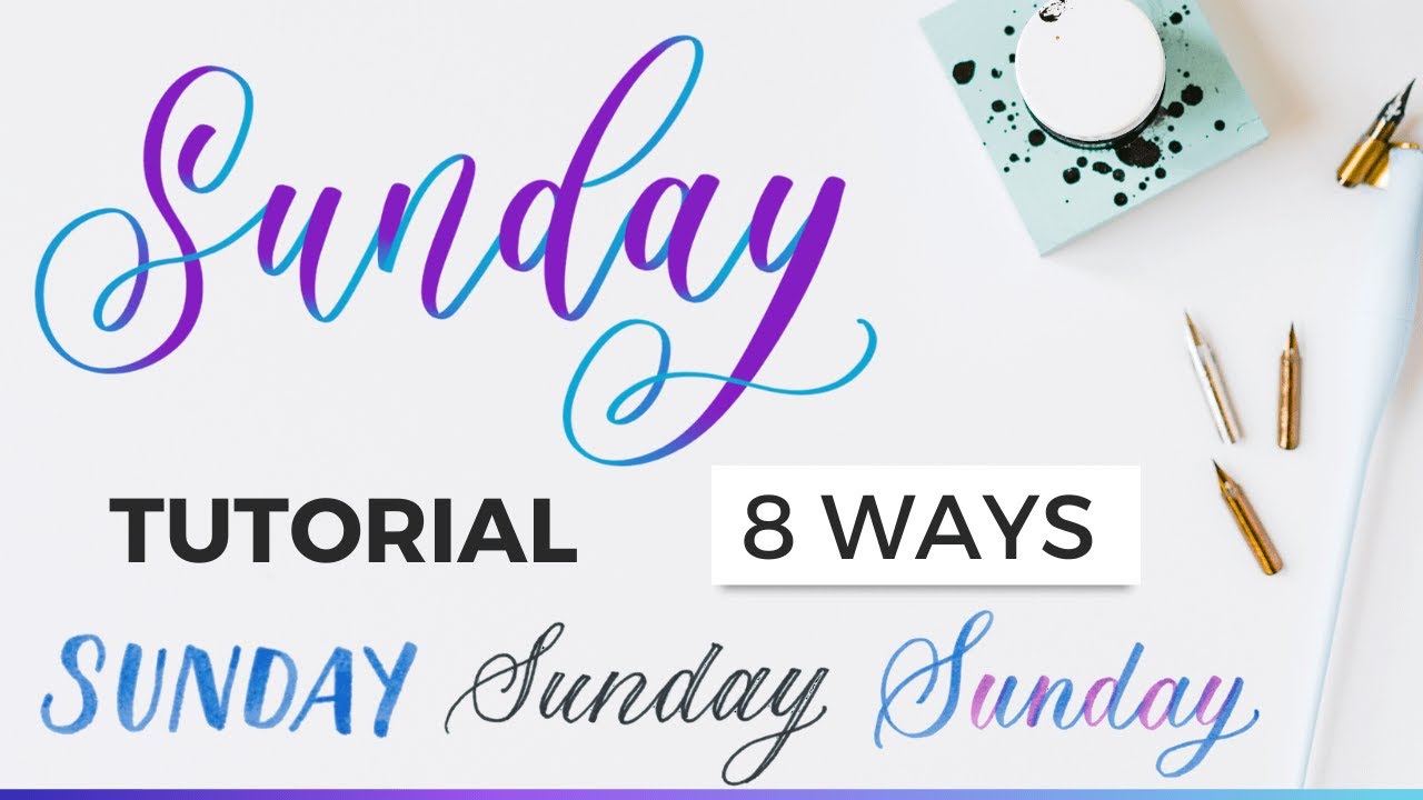 How To Write Sunday In Calligraphy (8 Lettering Styles) 