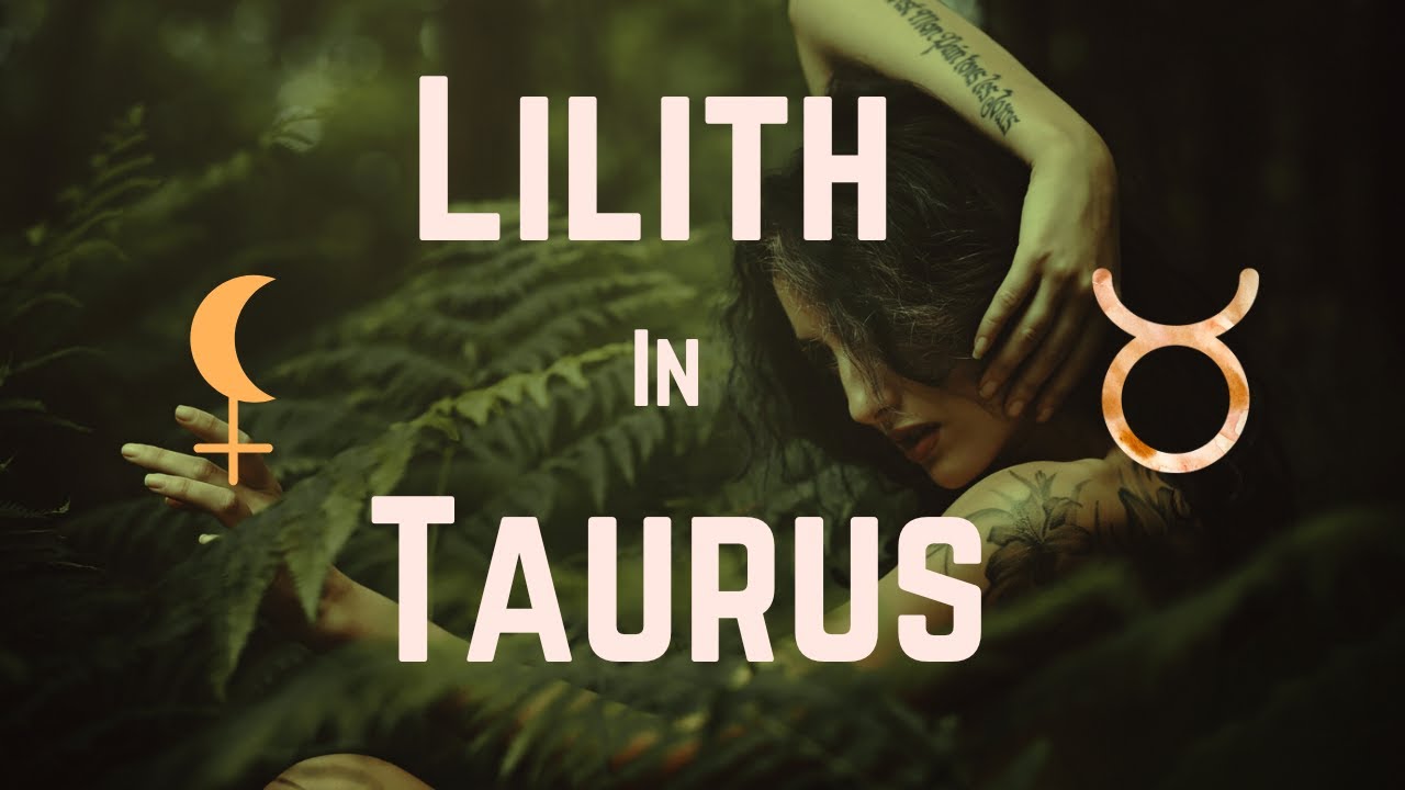 True Black Moon Lilith In Taurus