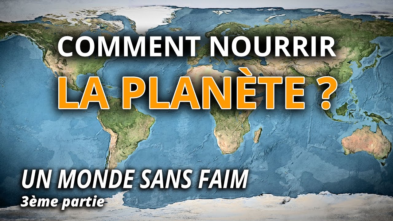 Comment nourrir la planète demain ? - L'Esprit Sorcier