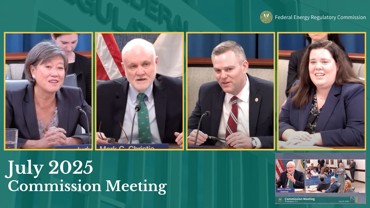 FERC Commission Meeting | July 2025 Open Meeting