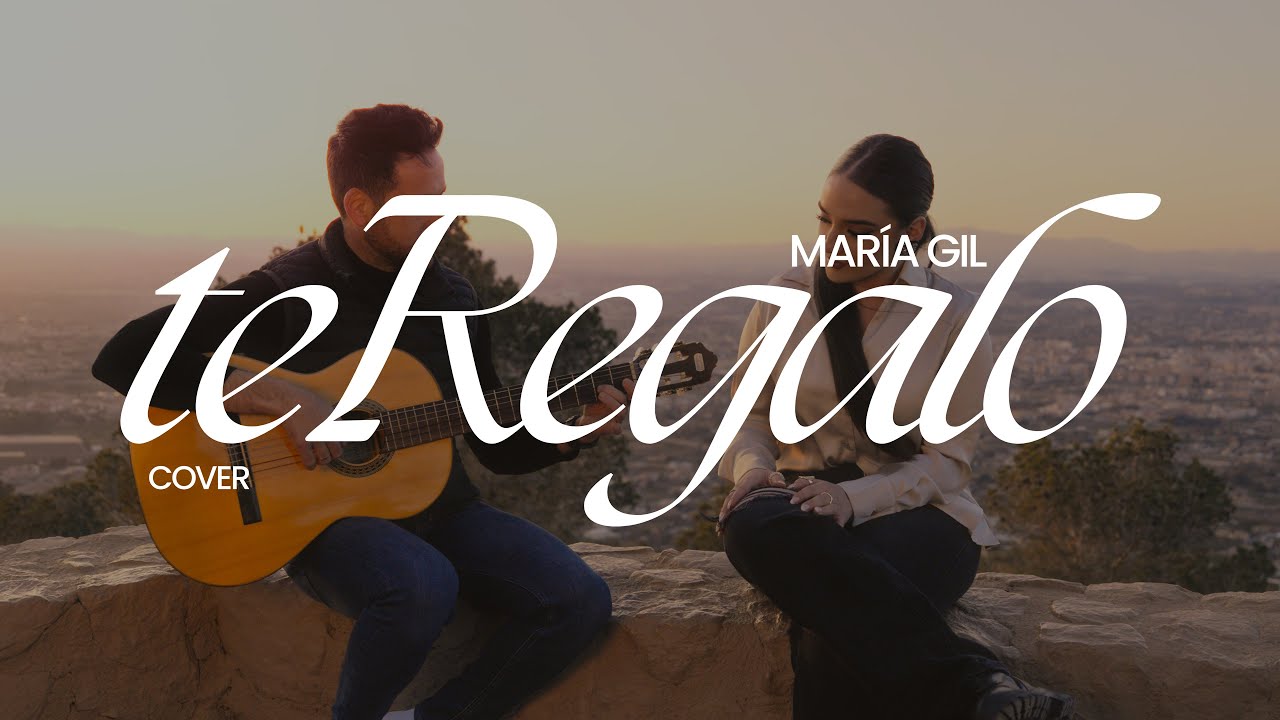 Mar&iacute;a Gil - Te Regalo (Cover de Rels B, J Abecia)