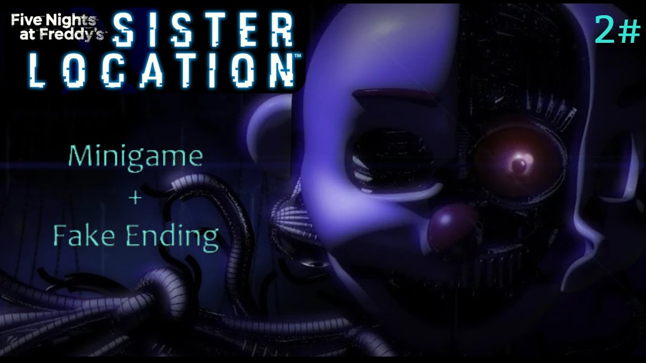 Five Nights At Freddy's Sister Location (Minigame + Fake Ending) -COMPLETE- #2