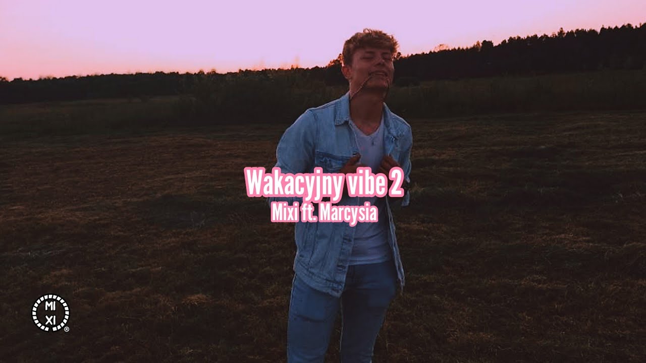 Mixi - Wakacyjny vibe 2 ft. Marcysia (prod. Bugi) (Official Music Video)