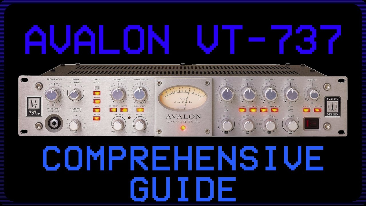 Avalon VT-737 - Comprehensive Guide