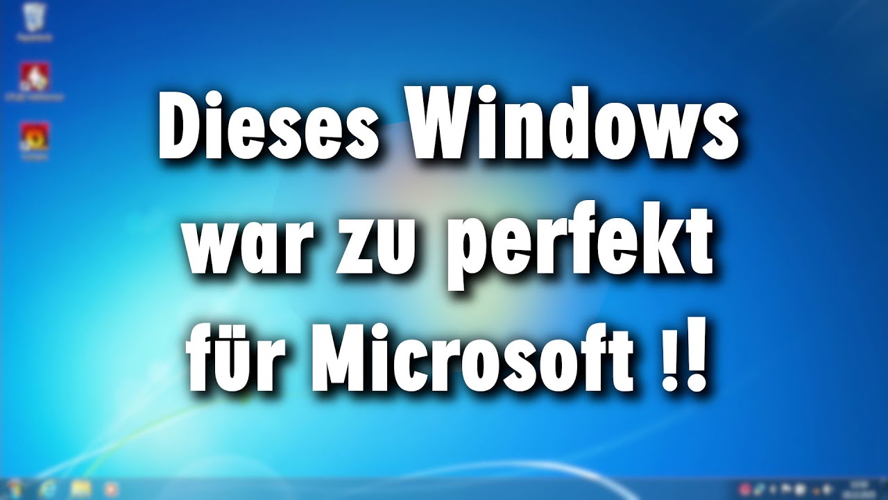 Das beste Windows aller Zeiten - es ist nicht Windows 11